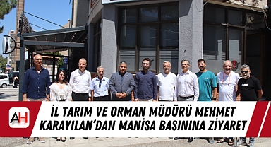 İl Tarım ve Orman Müdürü Mehmet Karayılan’dan Manisa Basınına Ziyaret