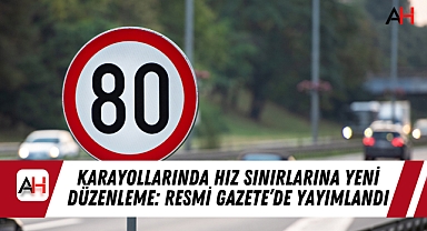 Karayollarında Hız Sınırlarına Yeni Düzenleme: Resmi Gazete’de Yayımlandı