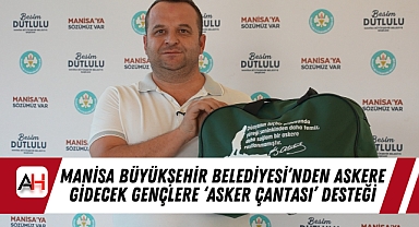Manisa Büyükşehir Belediyesi'nden Askere Gidecek Gençlere 'Asker Çantası' Desteği