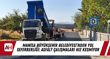 Manisa Büyükşehir Belediyesi’nden Yol Seferberliği: Asfalt Çalışmaları Hız Kesmiyor