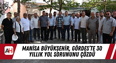 Manisa Büyükşehir, Gördes'te 30 Yıllık Yol Sorununu Çözdü