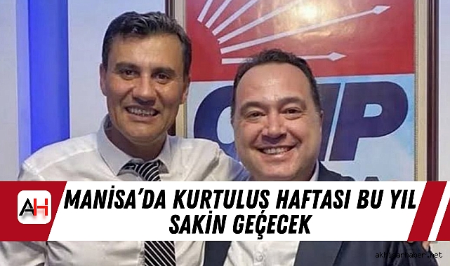 Manisa’da Kurtuluş Haftası Bu Yıl Sakin Geçecek