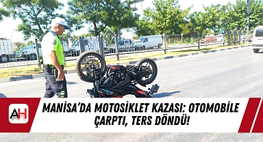 Manisa’da Motosiklet Kazası: Otomobile Çarptı, Ters Döndü!