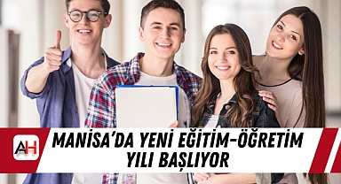 Manisa'da Yeni Eğitim-Öğretim Yılı Başlıyor