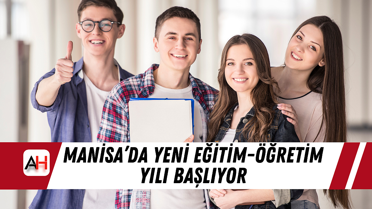 Manisa'da Yeni Eğitim-Öğretim Yılı Başlıyor