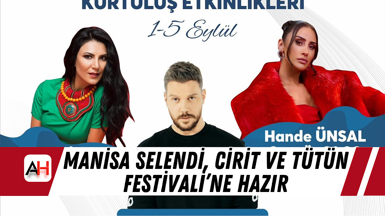 Manisa Selendi, Cirit ve Tütün Festivali'ne Hazır