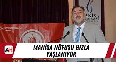 Manisa, Türkiye Ortalamasının Üzerinde Yaşlanıyor