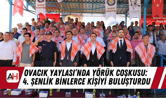 Ovacık Yaylası’nda Yörük Coşkusu: 4. Şenlik Binlerce Kişiyi Buluşturdu