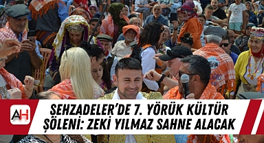 Şehzadeler’de 7. Yörük Kültür Şöleni: Zeki Yılmaz Sahne Alacak