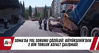 Soma’da Yol Sorunu Çözüldü: Büyükşehir’den 2 Bin Tonluk Asfalt Çalışması