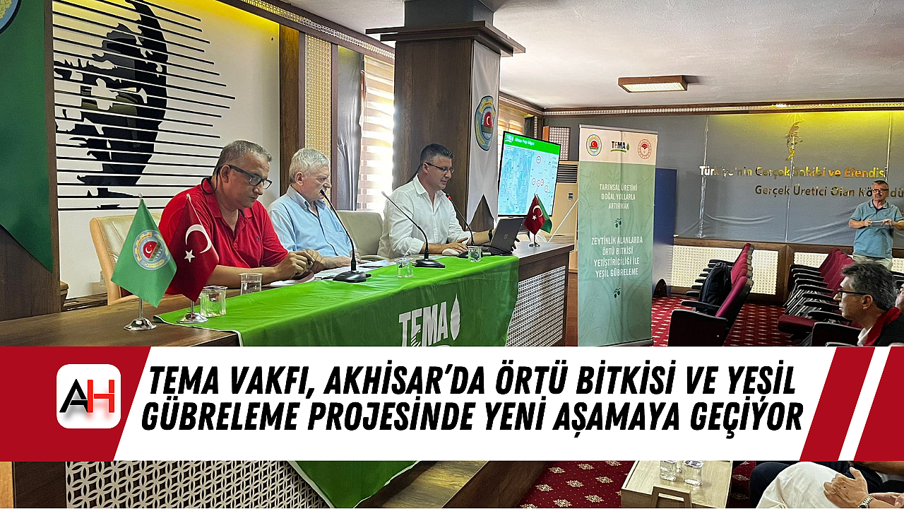 TEMA Vakfı, Akhisar'da Örtü Bitkisi ve Yeşil Gübreleme Projesinde Yeni Aşamaya Geçiyor
