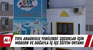 Tıfıl Anaokulu Yenilendi: Çocuklar İçin Modern ve Doğayla İç İçe Eğitim Ortamı