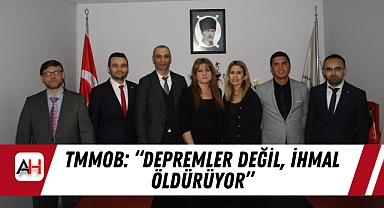 TMMOB: “Depremler Değil, İhmal Öldürüyor”