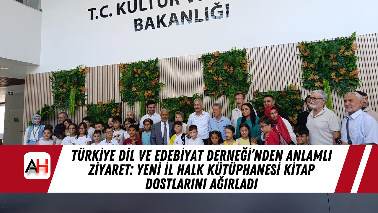 Türkiye Dil ve Edebiyat Derneği’nden Anlamlı Ziyaret: Yeni İl Halk Kütüphanesi Kitap Dostlarını Ağırladı