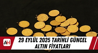 29 Eylül 2025 tarihli güncel altın fiyatları