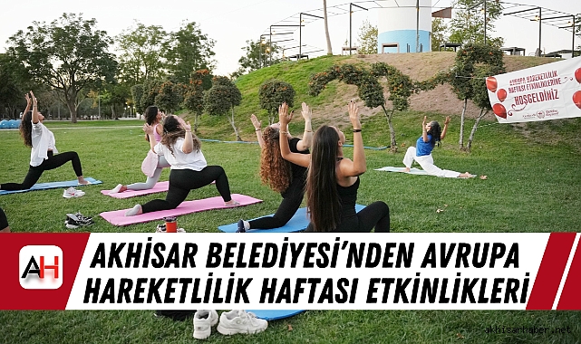 Akhisar Belediyesi’nden Avrupa Hareketlilik Haftası Etkinlikleri