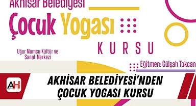 Akhisar Belediyesi'nden Çocuk Yogası Kursu