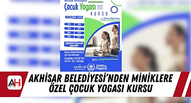 Akhisar Belediyesi’nden Miniklere Özel Çocuk Yogası Kursu