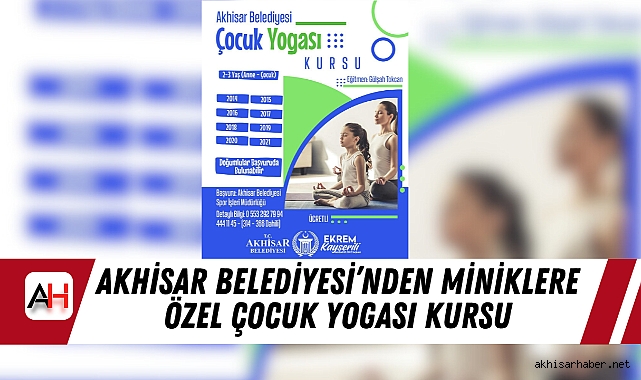Akhisar Belediyesi’nden Miniklere Özel Çocuk Yogası Kursu