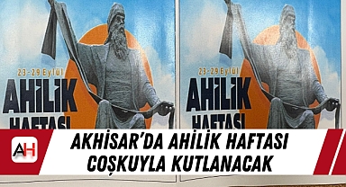 Akhisar’da Ahilik Haftası Coşkuyla Kutlanacak