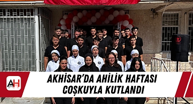 Akhisar'da Ahilik Haftası Coşkuyla Kutlandı