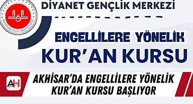 Akhisar'da Engellilere Yönelik Kur'an Kursu Başlıyor