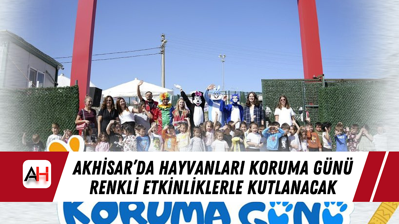 Akhisar'da Hayvanları Koruma Günü Renkli Etkinliklerle Kutlanacak