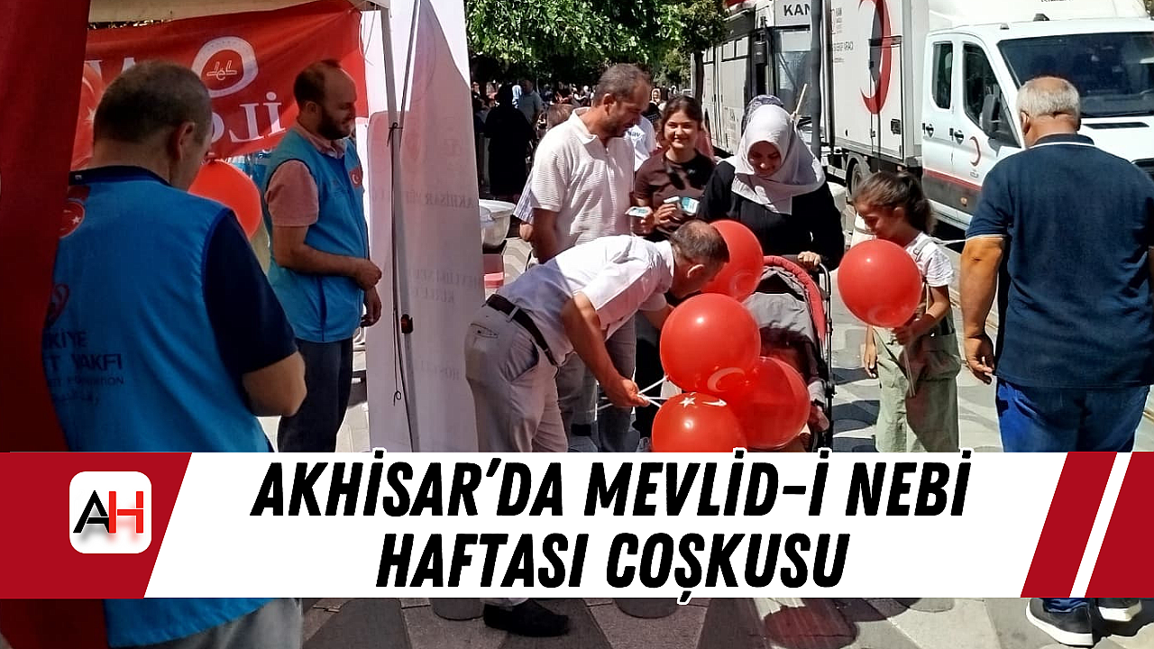 Akhisar'da Mevlid-i Nebi Haftası Coşkusu