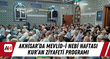 Akhisar'da Mevlid-i Nebi Haftası Kur'an Ziyafeti Programı