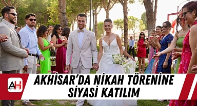 Akhisar'da Nikah Törenine Siyasi Katılım