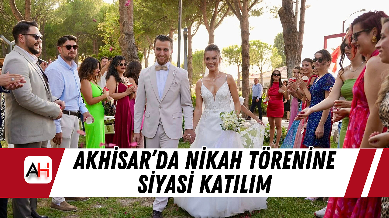 Akhisar'da Nikah Törenine Siyasi Katılım