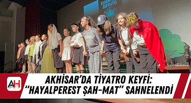 Akhisar'da Tiyatro Keyfi: