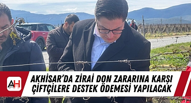 Akhisar'da Zirai Don Zararına Karşı Çiftçilere Destek Ödemesi Yapılacak