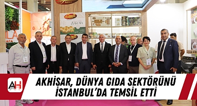 Akhisar, Dünya Gıda Sektörünü İstanbul'da Temsil Etti