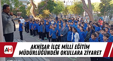 Akhisar İlçe Milli Eğitim Müdürlüğünden Okullara Ziyaret