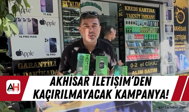 Akhisar İletişim'den Kaçırılmayacak Kampanya!
