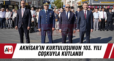Akhisar'ın Kurtuluşunun 103. Yılı Coşkuyla Kutlandı