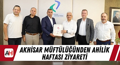 Akhisar Müftülüğünden Ahilik Haftası Ziyareti