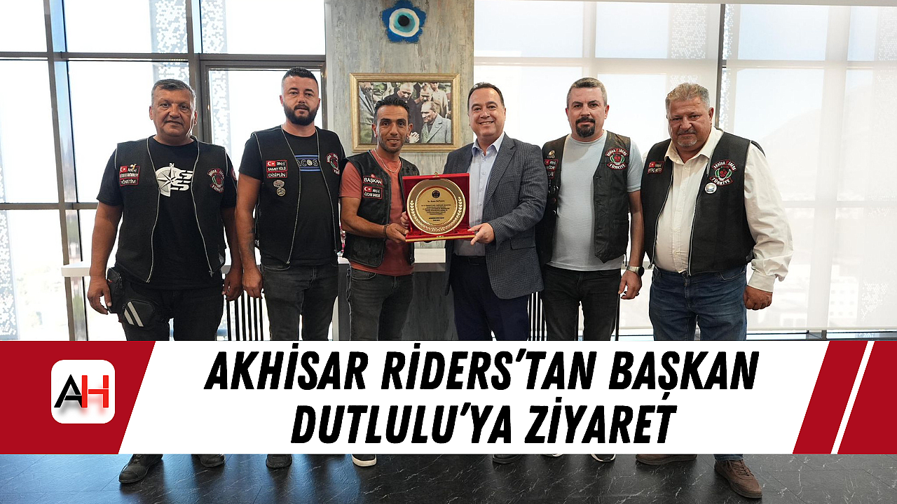 Akhisar Riders'tan Başkan Dutlulu'ya Ziyaret