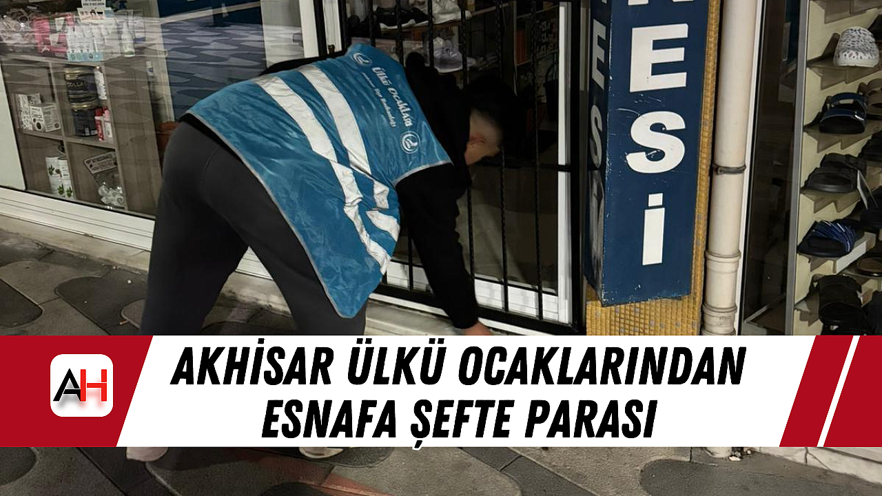 Akhisar Ülkü Ocaklarından Esnafa Şefte Parası