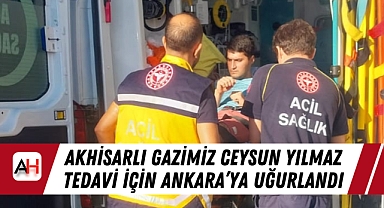 Akhisarlı Gazimiz Ceysun Yılmaz Tedavi İçin Ankara'ya Uğurlandı