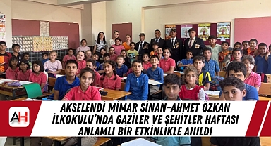 Akselendi Mimar Sinan-Ahmet Özkan İlkokulu’nda Gaziler ve Şehitler Haftası Anlamlı Bir Etkinlikle Anıldı