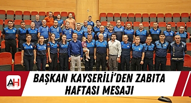 Başkan Kayserili'den Zabıta Haftası Mesajı