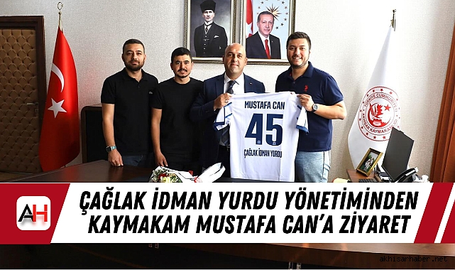 Çağlak İdman Yurdu Yönetiminden Kaymakam Mustafa Can’a Ziyaret