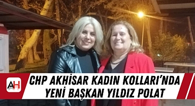 CHP Akhisar Kadın Kolları'nda Yeni Başkan Yıldız Polat