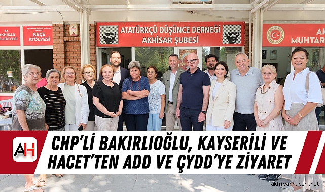 CHP’li Bakırlıoğlu, Kayserili ve Hacet’ten ADD ve ÇYDD’ye Ziyaret