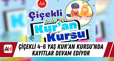 Çiçekli 4-6 Yaş Kur'an Kursu'nda Kayıtlar Devam Ediyor