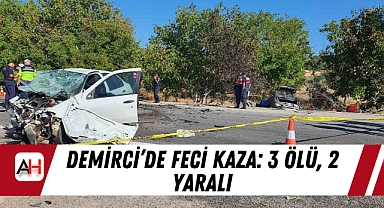 Demirci'de Feci Kaza: 3 Ölü, 2 Yaralı