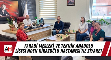 Farabi Mesleki ve Teknik Anadolu Lisesi’nden Kirazoğlu Hastanesi’ne Ziyaret