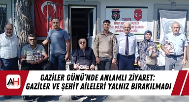Gaziler Günü'nde Anlamlı Ziyaret: Gaziler ve Şehit Aileleri Yalnız Bırakılmadı